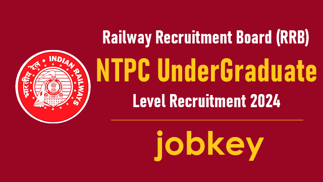 Railway RRB NTPC 10+2 Under Graduate Online Form 2024 (jobkey.in)
